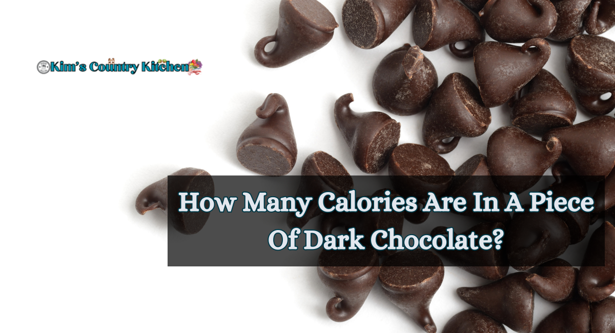 How Many Calories Are In A Piece Of Dark Chocolate?