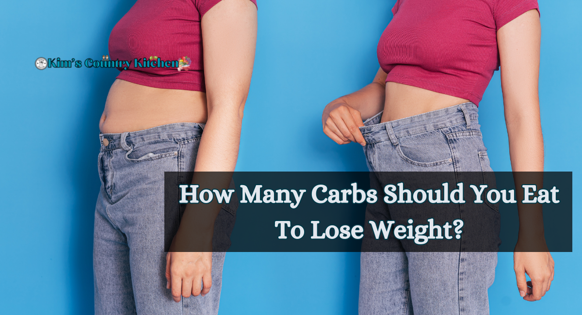 How Many Carbs Should You Eat To Lose Weight?