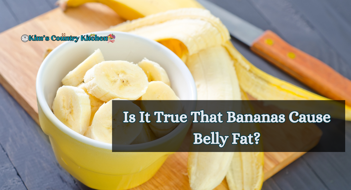 Is It True That Bananas Cause Belly Fat ?