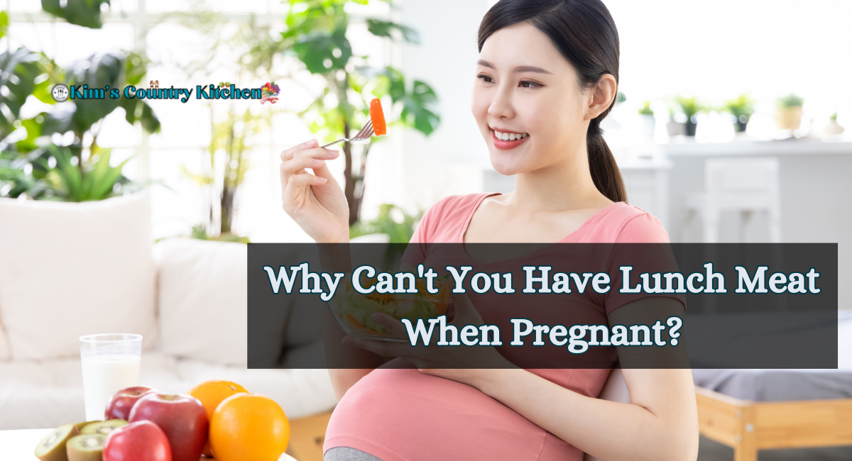 Why Can't You Have Lunch Meat When Pregnant?