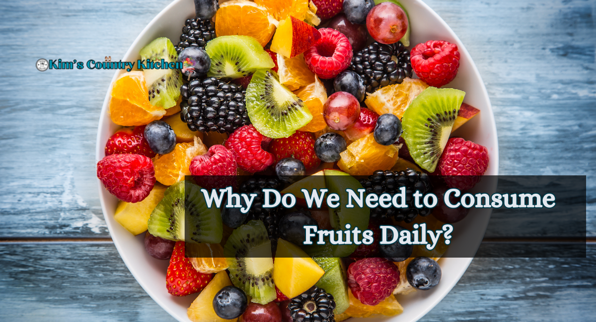 Why Do We Need to Consume Fruits Daily?